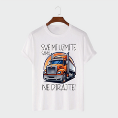 Majica - Sve mi uzmite samo kamion ne dirajte