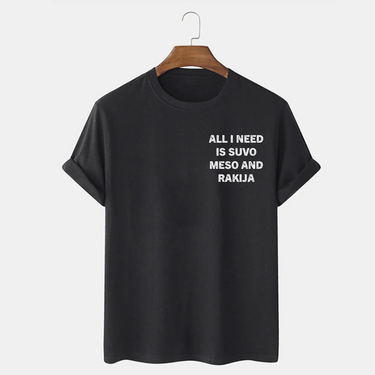 Muška majica - All i need is suvo meso and rakija