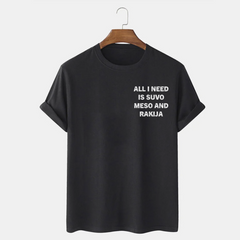 Muška majica - All i need is suvo meso and rakija