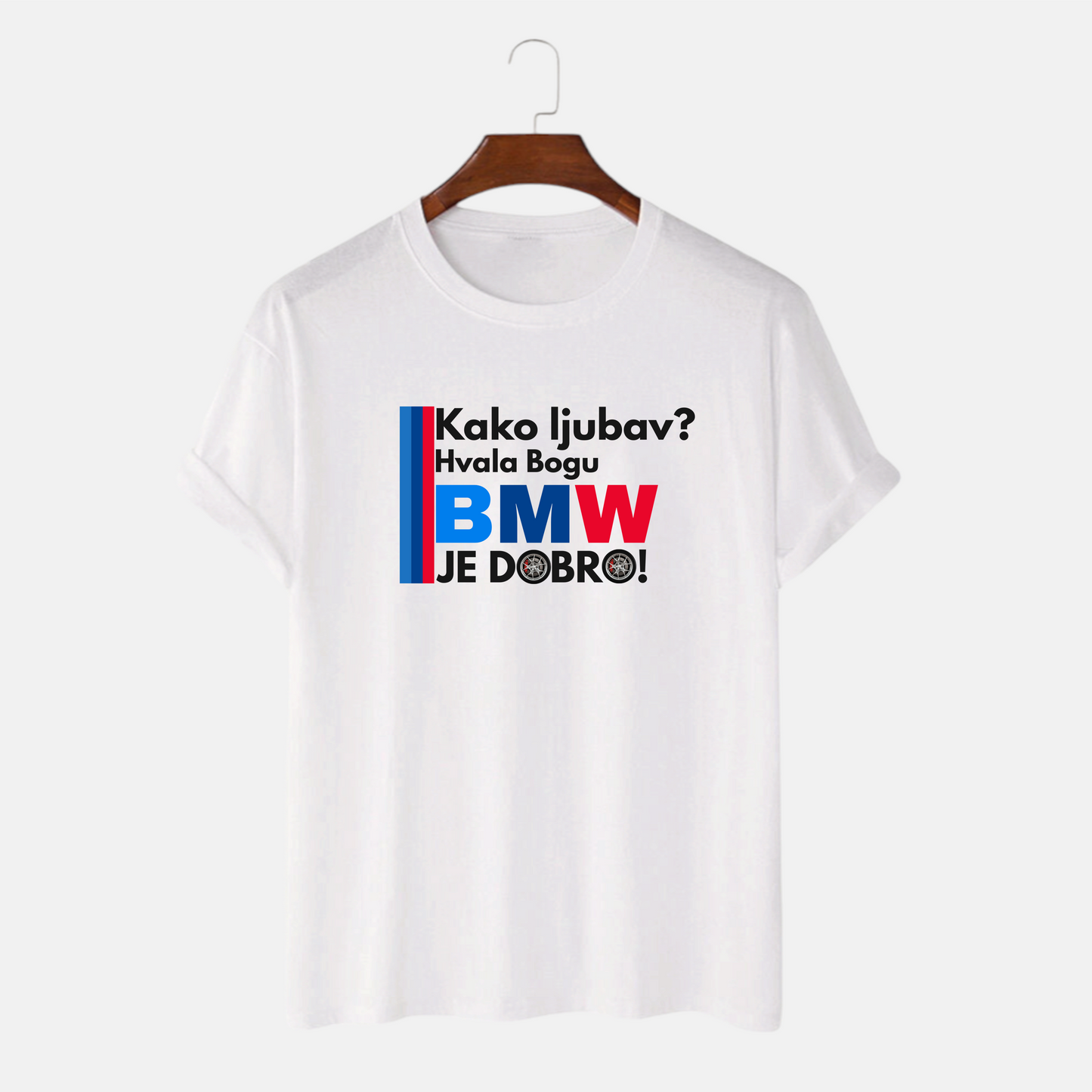 Majica - Kako ljubav? Hvala Bogu BMW je dobro
